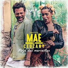 CHRISTOPHE MAE Pays Des Merveilles avec Ceuzany